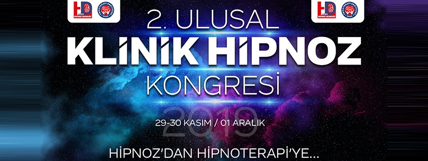 2. Ulusal Klinik Hipnoz Kongresi 29-30 Kasım / 01 Aralık Hipnozdan Hipnoterapiye